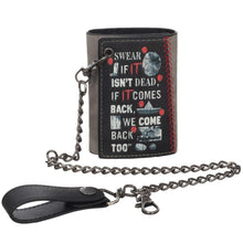 Load image into Gallery viewer, front of IT pennywise wallet with chain and text that says &quot;swear if it isn&#39;t dead, if it comes back, we come back too&quot;

